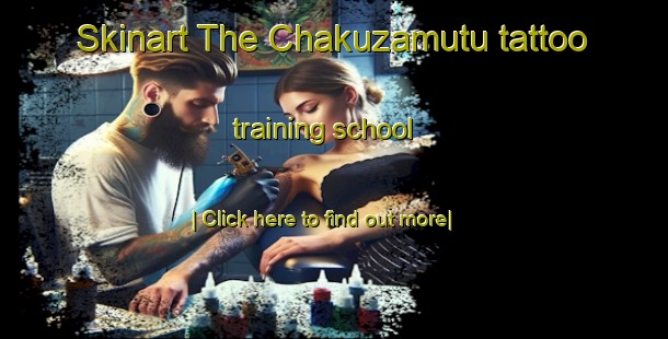 Skinart The Chakuzamutu tattoo training school-United Kingdom