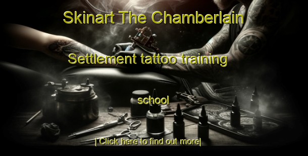 Skinart The Chamberlain Settlement tattoo training school-United Kingdom