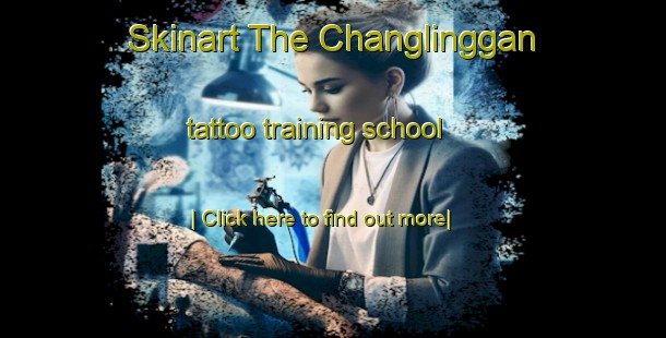 Skinart The Changlinggan tattoo training school-United Kingdom