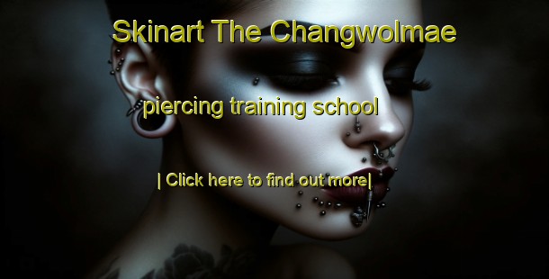 Skinart The Changwolmae piercing training school-United Kingdom