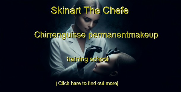 Skinart The Chefe Chirrenguisse permanentmakeup training school-United Kingdom