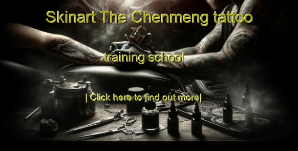 Skinart The Chenmeng tattoo training school-United Kingdom