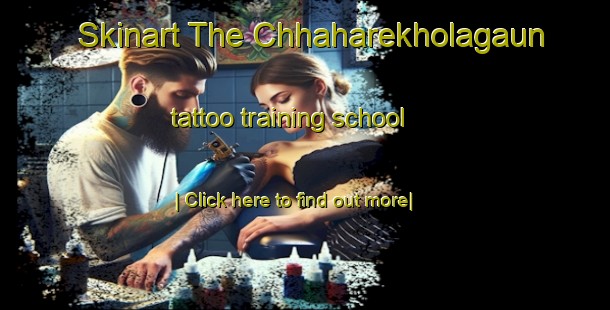 Skinart The Chhaharekholagaun tattoo training school-United Kingdom