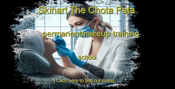 Skinart The Chota Pata permanentmakeup training school-United Kingdom