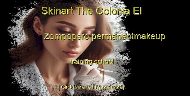 Skinart The Colonia El Zompopero permanentmakeup training school-United Kingdom