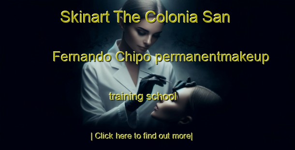 Skinart The Colonia San Fernando Chipo permanentmakeup training school-United Kingdom