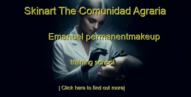 Skinart The Comunidad Agraria Emanuel permanentmakeup training school-United Kingdom