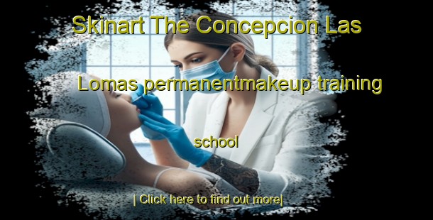 Skinart The Concepcion Las Lomas permanentmakeup training school-United Kingdom