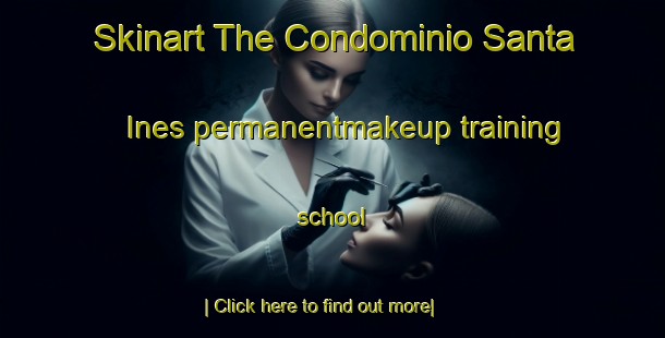 Skinart The Condominio Santa Ines permanentmakeup training school-United Kingdom