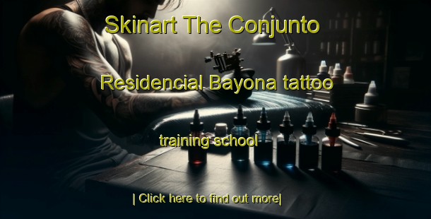 Skinart The Conjunto Residencial Bayona tattoo training school-United Kingdom