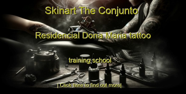 Skinart The Conjunto Residencial Dona Maria tattoo training school-United Kingdom