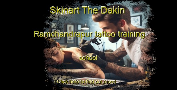 Skinart The Dakin Ramchandrapur tattoo training school-United Kingdom