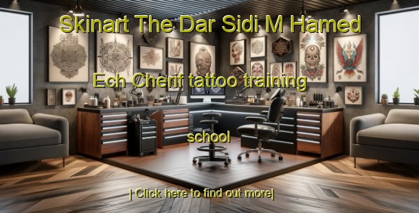 Skinart The Dar Sidi M Hamed Ech Cherif tattoo training school-United Kingdom