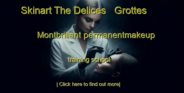 Skinart The Delices   Grottes   Montbrillant permanentmakeup training school-United Kingdom