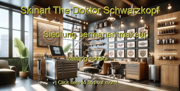 Skinart The Doktor Schwarzkopf Siedlung permanentmakeup training school-United Kingdom