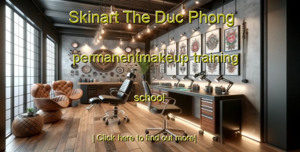 Skinart The Duc Phong permanentmakeup training school-United Kingdom