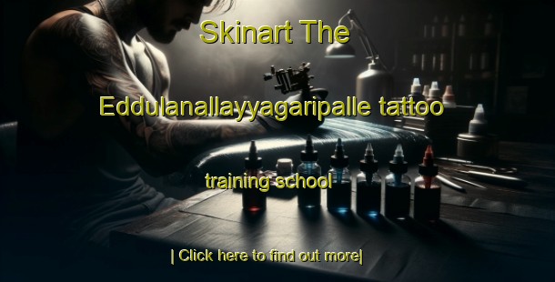 Skinart The Eddulanallayyagaripalle tattoo training school-United Kingdom