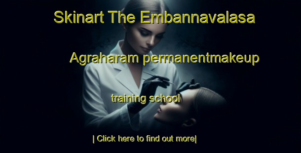 Skinart The Embannavalasa Agraharam permanentmakeup training school-United Kingdom