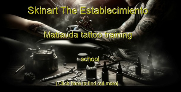 Skinart The Establecimiento Matiauda tattoo training school-United Kingdom