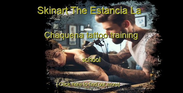 Skinart The Estancia La Chaquena tattoo training school-United Kingdom