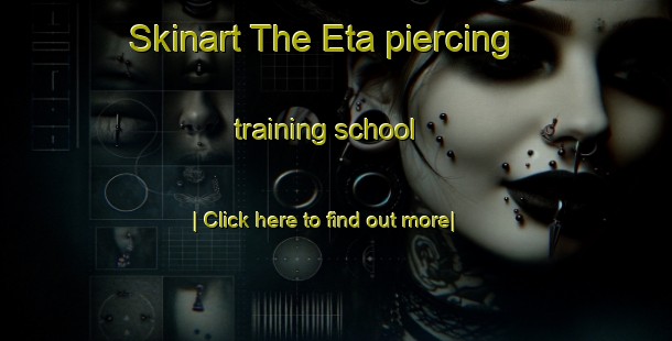 Skinart The Eta piercing training school-United Kingdom