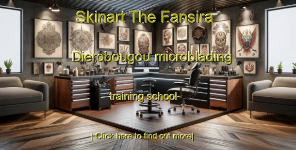 Skinart The Fansira Dierobougou microblading training school-United Kingdom