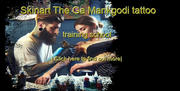 Skinart The Ga Mankgodi tattoo training school-United Kingdom