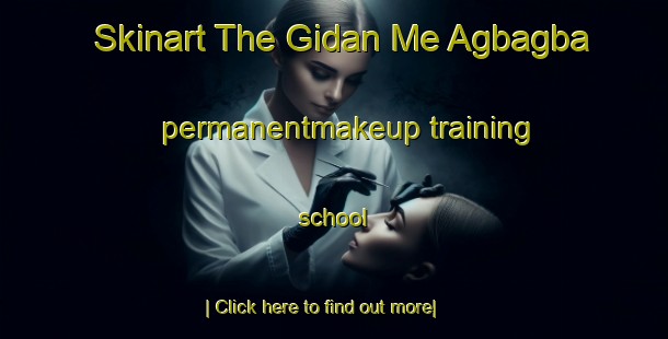 Skinart The Gidan Me Agbagba permanentmakeup training school-United Kingdom