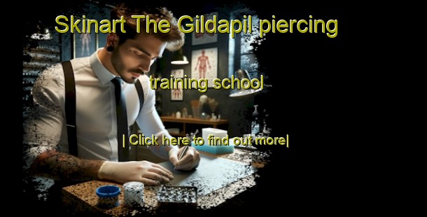 Skinart The Gildapil piercing training school-United Kingdom