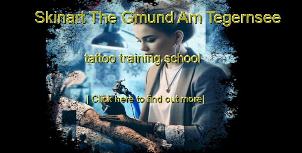 Skinart The Gmund Am Tegernsee tattoo training school-United Kingdom