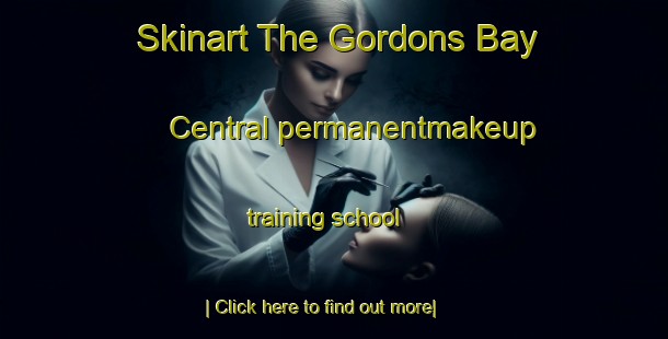 Skinart The Gordons Bay Central permanentmakeup training school-United Kingdom