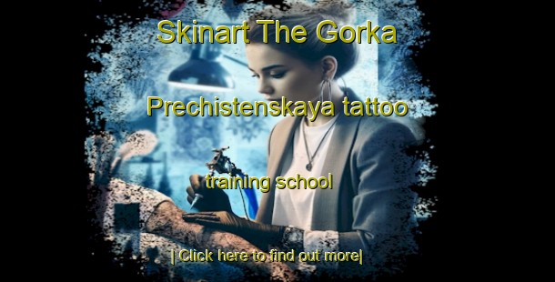 Skinart The Gorka Prechistenskaya tattoo training school-United Kingdom