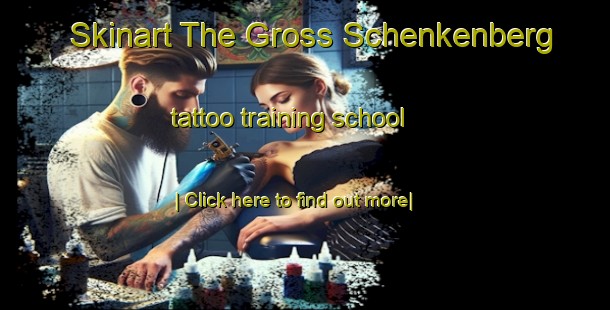 Skinart The Gross Schenkenberg tattoo training school-United Kingdom