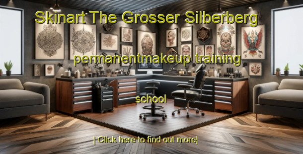 Skinart The Grosser Silberberg permanentmakeup training school-United Kingdom