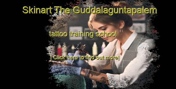 Skinart The Guddalaguntapalem tattoo training school-United Kingdom