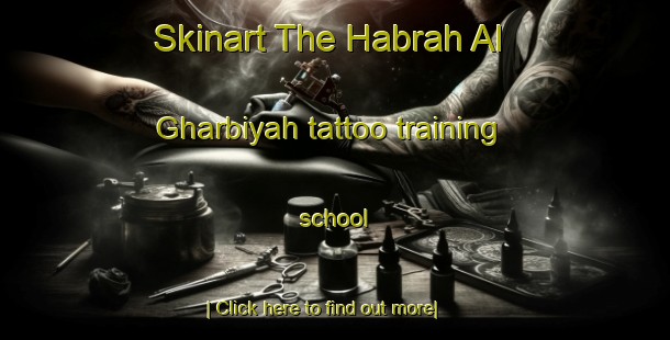 Skinart The Habrah Al Gharbiyah tattoo training school-United Kingdom