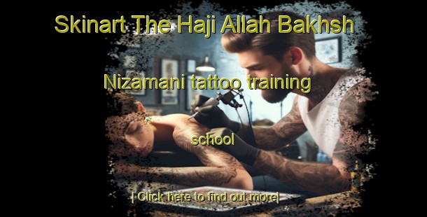 Skinart The Haji Allah Bakhsh Nizamani tattoo training school-United Kingdom