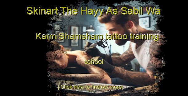 Skinart The Hayy As Sabil Wa Karm Shamsham tattoo training school-United Kingdom