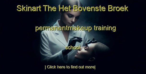 Skinart The Het Bovenste Broek permanentmakeup training school-United Kingdom