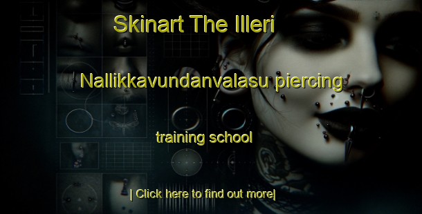 Skinart The Illeri Nallikkavundanvalasu piercing training school-United Kingdom