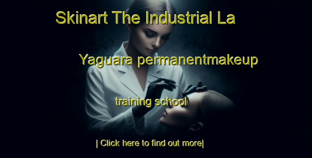 Skinart The Industrial La Yaguara permanentmakeup training school-United Kingdom