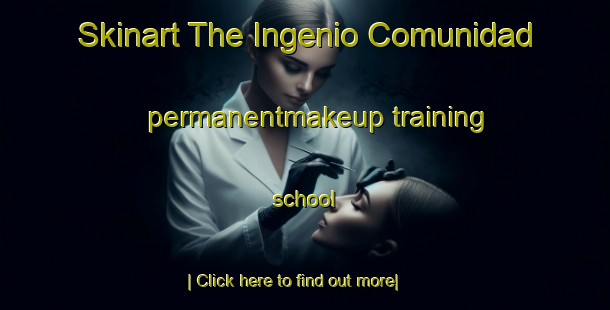 Skinart The Ingenio Comunidad permanentmakeup training school-United Kingdom