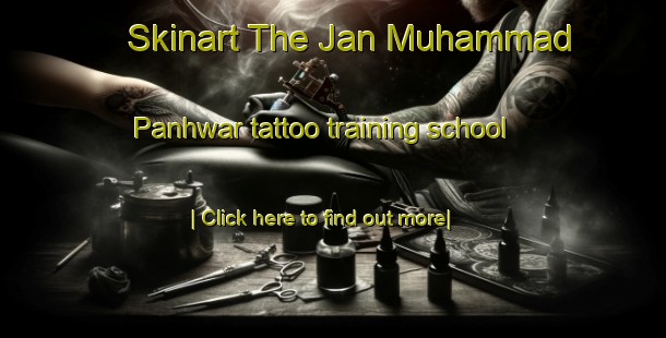 Skinart The Jan Muhammad Panhwar tattoo training school-United Kingdom