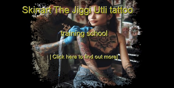 Skinart The Jiggi Utli tattoo training school-United Kingdom