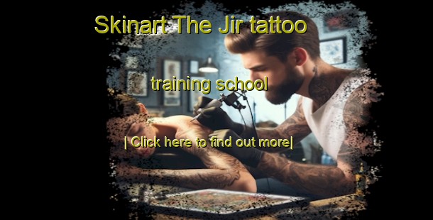 Skinart The Jir tattoo training school-United Kingdom