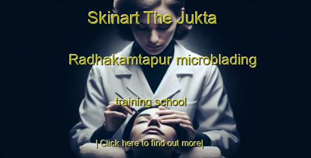 Skinart The Jukta Radhakamtapur microblading training school-United Kingdom