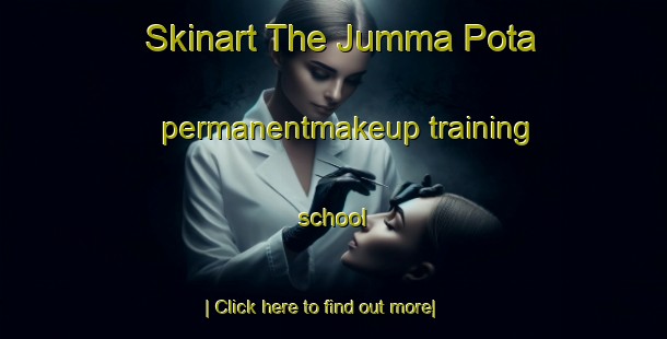 Skinart The Jumma Pota permanentmakeup training school-United Kingdom