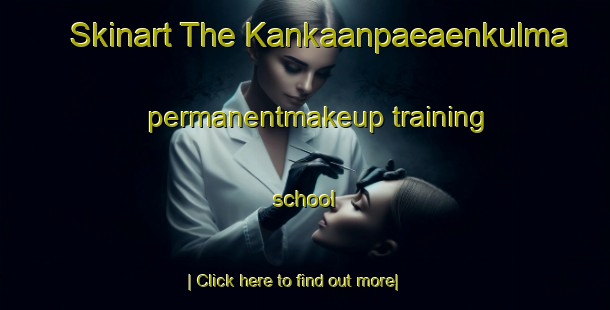 Skinart The Kankaanpaeaenkulma permanentmakeup training school-United Kingdom