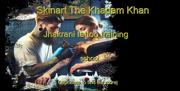 Skinart The Khadam Khan Jhakrani tattoo training school-United Kingdom