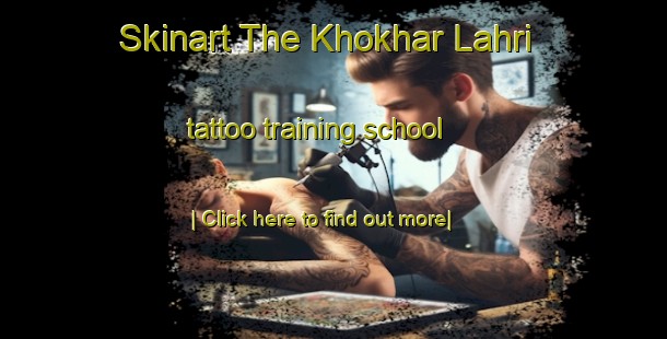 Skinart The Khokhar Lahri tattoo training school-United Kingdom